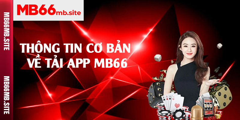 Thông tin cơ bản về tải app MB66